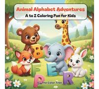 Animal Alphabet Adventures: A to Z Coloring Fun for Kids: Easy and Bold Animal Coloring Book for Toddlers and Preschoolers with Traceable Letters & Educational Fun