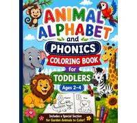 Animal Alphabet and Phonics Coloring Book for Toddlers Ages 2-4: Learn ABC Letters and Sounds with Cute Animals | 46 Pages of Easy Coloring + Garden Animal Collection for Preschool Kids