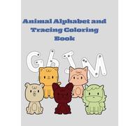 Animal Alphabet and Tracing Coloring Book For Kids: Fun ABC Coloring and Letter Tracing Workbook for Ages 3-6 - Learn to Write and Color Cute Animals!