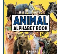 Animal Alphabet Book: Animal ABC Book for Toddlers 2-5 Years in the Style of an Animal Photo Book for Kids with Real Pictures