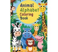 Animal Alphabet Coloring Book: A to Z Fun with Adorable Animals - Learn the Alphabet Through Coloring and Creativity!