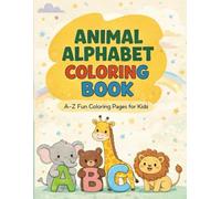 Animal Alphabet Coloring Book: A-Z Fun Coloring Pages for Kids