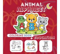 Animal Alphabet Coloring Book + Education, Objects and Words Learning for kids, Bold and Easy: Alphabet Learning for Toddlers and Kids Ages 2-5, Fun ... Vocabulary and Fine Motor Skills Development