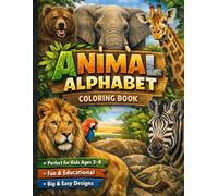 Animal Alphabet Coloring Book for Kids Ages 3-5: Learn ABC with Fun Animals A to Z: A Fun and Educational ABC Coloring Book with Cute Animals for Toddlers and Preschool Kids