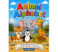 Animal Alphabet Coloring Book for Kids Ages 4-8: A Fun Educational ABC Coloring Book Featuring 26 Adorable Animals, Bold Simple Designs, and Easy-to-Read Animal Fa