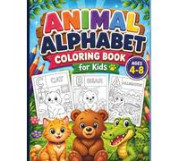 Animal Alphabet Coloring Book for Kids Ages 4 8: ABC Coloring Pages with Cute Animals from A to Z Plus Fun Adventure Scenes