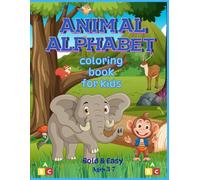 ANIMAL ALPHABET COLORING BOOK FOR KIDS: Bold & Easy coloring cute animal illustrations, Ages 3-7, alphabet animal adventures . With blank pages,no smudges!
