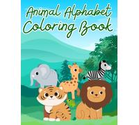 Animal Alphabet Coloring Book: Fun A to Z Alphabet Learning & Coloring Book for Kids| Simple & Cute Animal Pages to Learn Letters and Animals