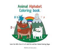 Animal Alphabet Coloring Book: Learn the ABCs from A to Z with Fun and Easy Animal Coloring Pages (Libros para colorear - Coloring books)