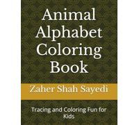 Animal Alphabet Coloring Book: Tracing and Coloring Fun for Kids