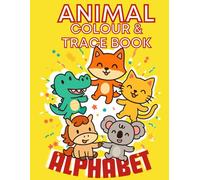 Animal Alphabet Colouring Book: Animal Alphabet Colour And Trace Book
