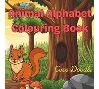 Animal Alphabet Colouring Book: Educational colouring adventure featuring 26 different animals and letters for small children.