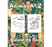 Animal Alphabet Colouring Book for 3- 5 years: Art and writing practice book for pre schoolers
