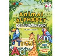 Animal Alphabet Dot Coloring Book: Multisensory Dot Marker Activities to Learn Letters, Build Fine Motor Skills, and Practice the ABC for Preschool ... 4-7 (BAMBA Multisensory Dot Activity Series)