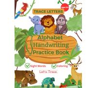 Animal Alphabet Handwriting Practice Coloring Book: Trace letters, Sight words and Coloring