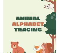Animal Alphabet Handwriting Workbook for Kids: Learn to Write Letters with Fun Animals! ABC Tracing Book for Preschoolers, Toddlers, and Kindergarten (Ages 3-5)