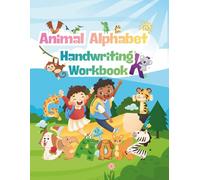 Animal Alphabet Handwriting Workbook: Letter Tracing Book for Kids Ages 3-5, Premium Pen Control and Fine Motor Skills Activity Pages for Preschool and Kindergarten