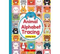 Animal Alphabet Tracing Activity Book: ABC’s Activity Book