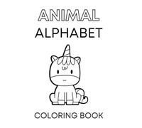 Animal Alphabet Tracing and Coloring Book for Kids: Fun ABC Learning with Cute Animals: Teach the Alphabet