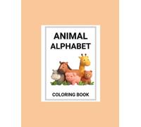 Animal Alphabet Tracing & Coloring Book: A-Z Letters, Tracing Practice, and Cute Animal Coloring Pages for Toddlers & Preschool Kids Ages 3-5