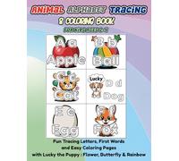 Animal Alphabet Tracing & Coloring Book For Kids Ages 2-4: Fun Tracing Letters,First Words and Easy Coloring Pages with Lucky the Puppy : Flower, Butterfly & Rainbow