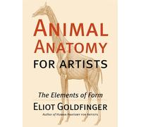Animal Anatomy for Artists: The Elements of Form