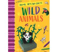 Animal Arts and Crafts: Wild Animals