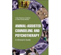 Animal-Assisted Counseling and Psychotherapy: A Clinician's Guide (New Directions in the Human-Animal Bond)