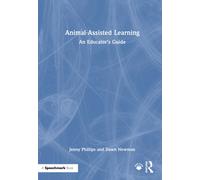 Animal-Assisted Learning : An Educator’s Guide