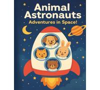 Animal Astronauts: Adventures in Space!