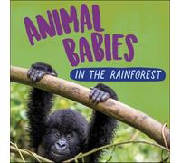 Animal Babies: In the Rainforest