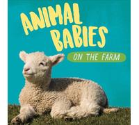 Animal Babies: On the Farm
