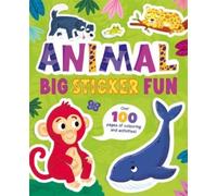 Animal Big Sticker Fun (Bumper Book of Colouring and Activities)