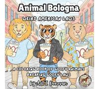 Animal Bologna: Weird American Laws