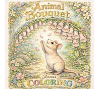 Animal Bouquet - A Cute & Relaxing Coloring Book for Stress Relief: A Cute Easter & Spring Coloring Book for Stress Relief, Anxiety Relaxation & Mindfulness (Animal Bouquet Collection)