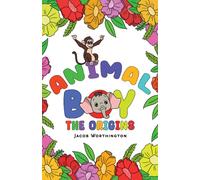 Animal Boy: the Origins