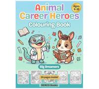 Animal Career Heroes Colouring Book: Big Dreamers
