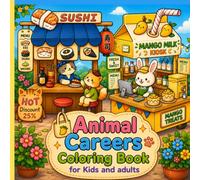 Animal Careers Coloring Book: A Whimsical Coloring Adventure for Kids and Adults | Featuring 30 Unique Animal Shops and Professions