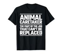 Animal Caretaker Can't be Replaced T-Shirt