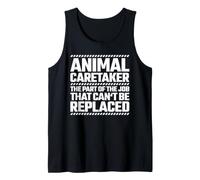 Animal Caretaker Can't be Replaced Tank Top