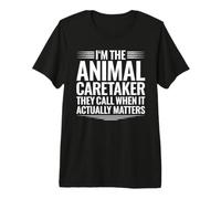 Animal Caretaker When It Actually Matters Premium T-Shirt