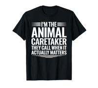 Animal Caretaker When It Actually Matters T-Shirt