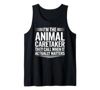 Animal Caretaker When It Actually Matters Tank Top