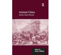 Animal Cities: Beastly Urban Histories