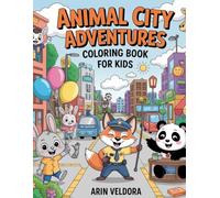 Animal City Adventures Coloring Book for Kids: Fun Urban Animal Life Scenes to Color for Ages 3-9