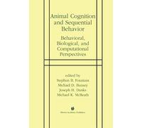 Animal Cognition and Sequential Behavior: Behavioral, Biological, and Computational Perspectives