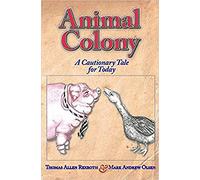 Animal Colony: A Cautionary Tale for Today