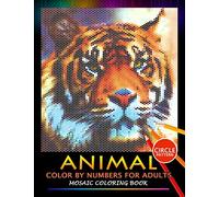 Animal Color by Numbers for Adults: Mosaic Coloring Book Stress Relieving Design Puzzle Quest