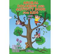 Animal Coloring and Activity Book for Kids Ages 6-8: Animal Coloring Book, Dot to Dot, Maze Book, Kid Games, and Kids Activities: 4 (Kids Activity Books)