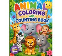 Animal Coloring and Counting Book for Kids Ages 3-5: Learn Numbers 1-20 with Fun Animal Coloring Pages, Preschool Coloring Book
